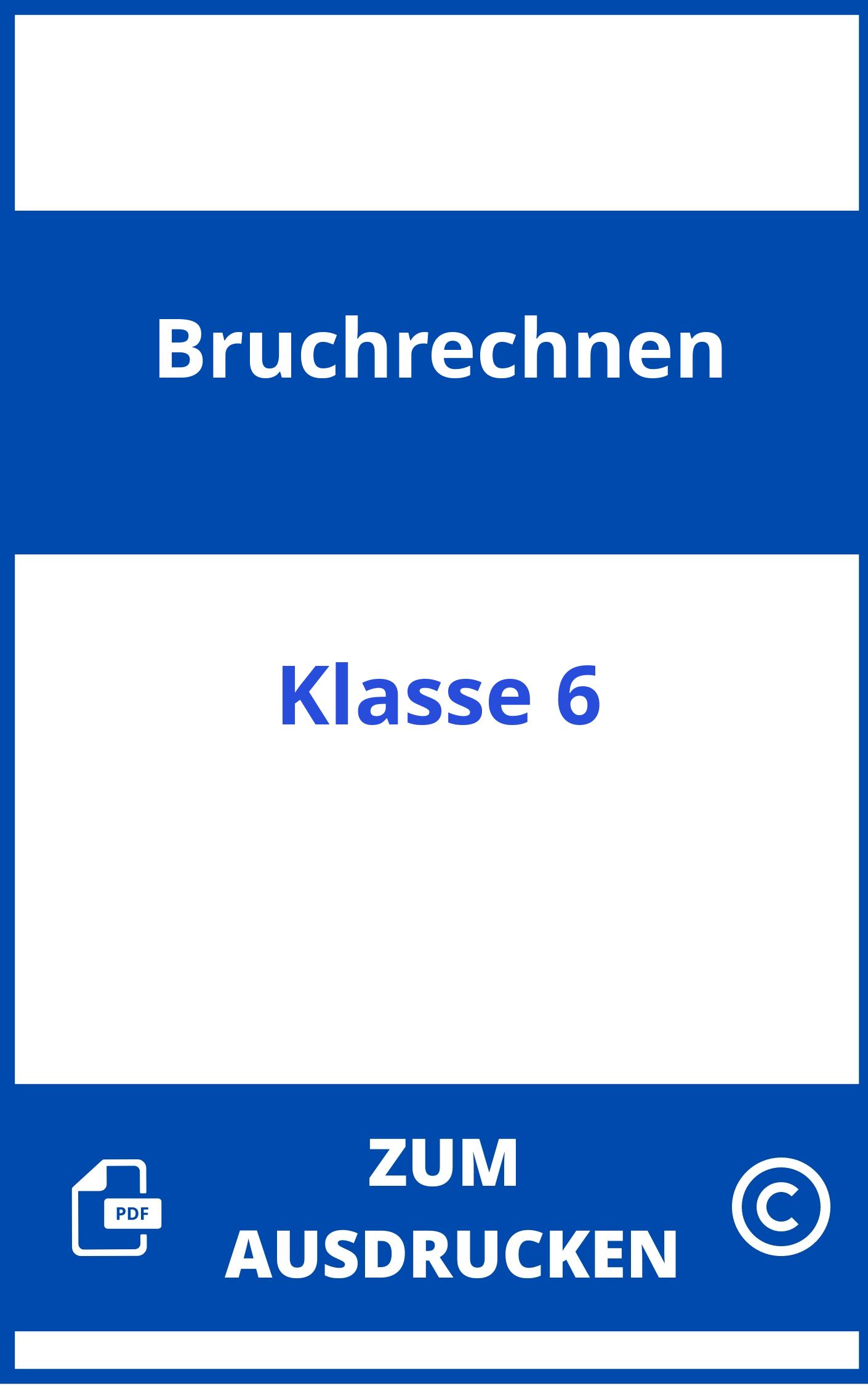 Bruchrechnen Klasse 6 Zum Ausdrucken