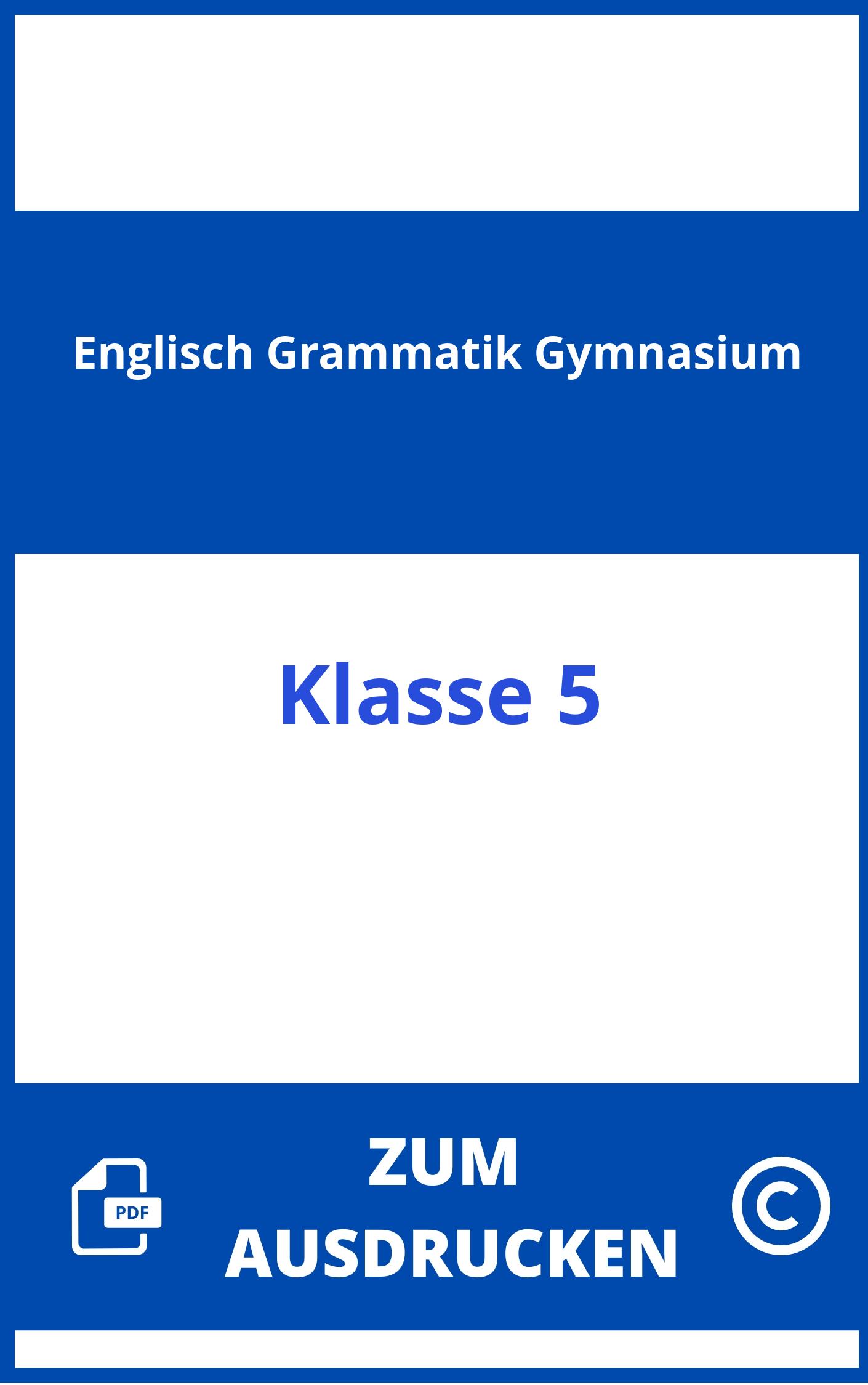 Englisch Grammatik 5.Klasse Gymnasium Zum Ausdrucken