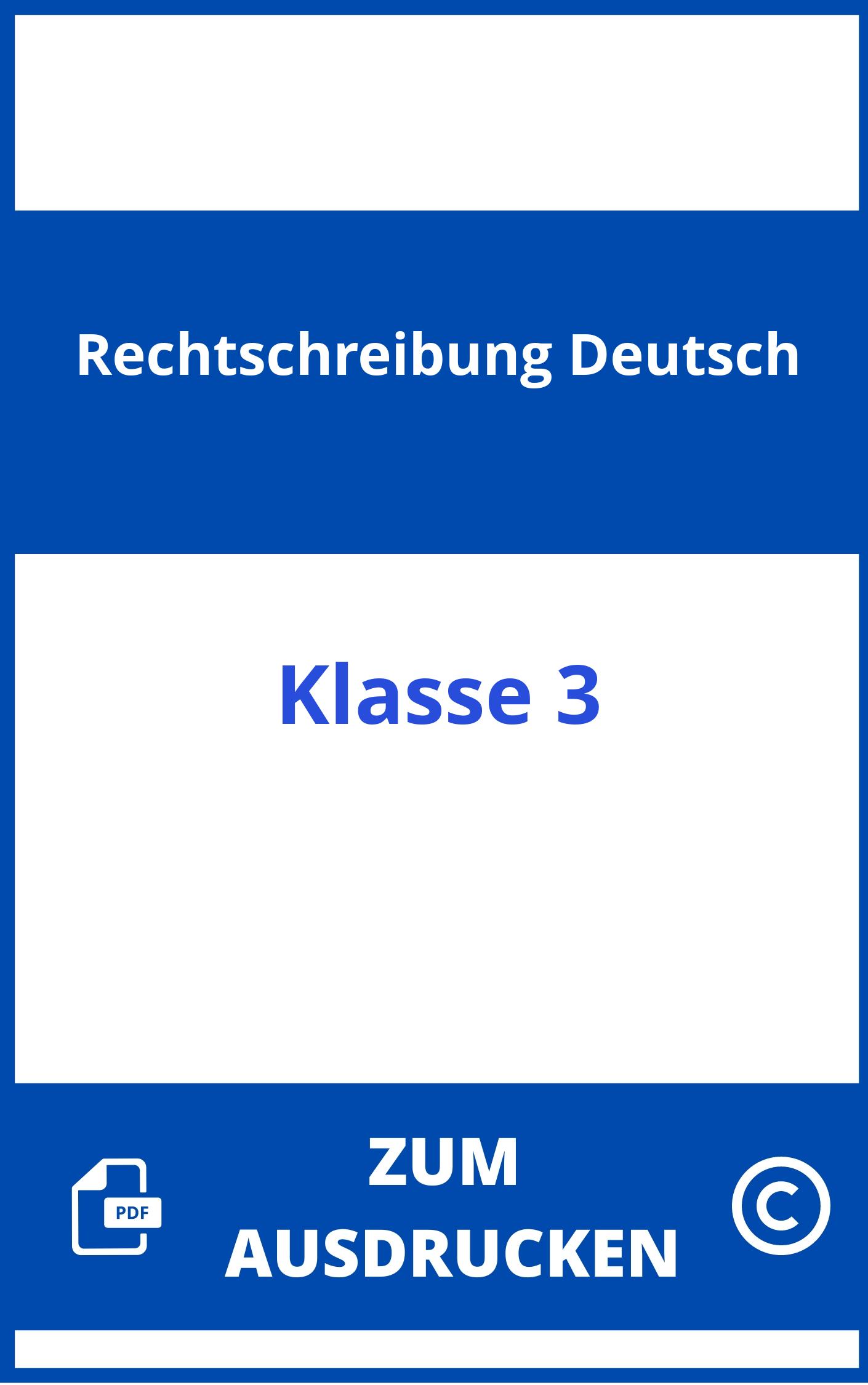 Rechtschreibung Arbeitsblätter Deutsch Klasse 3 Zum Ausdrucken